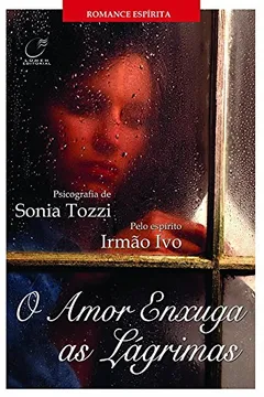 Livro O Amor Enxuga as Lágrimas - Resumo, Resenha, PDF, etc.