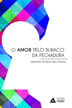 Livro O Amor Pelo Buraco da Fechadura - Resumo, Resenha, PDF, etc.