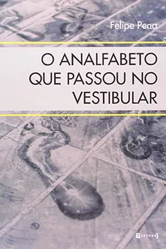 Livro O Analfabeto que Passou no Vestibular - Resumo, Resenha, PDF, etc.