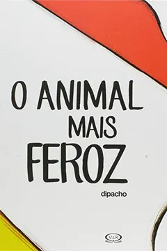 Livro O Animal Mais Feroz - Resumo, Resenha, PDF, etc.