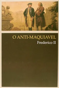 Livro O Anti-Maquiavel - Resumo, Resenha, PDF, etc.