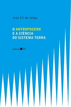 Livro O ANTROPOCENO E A CIÊNCIA DO SISTEMA TERRA - Resumo, Resenha, PDF, etc.