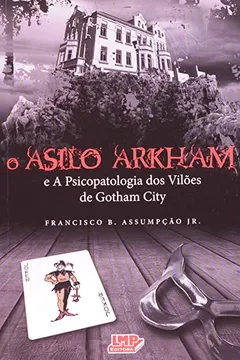 Livro O Asilo Arkham - Resumo, Resenha, PDF, etc.