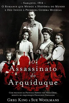 Livro O Assassinato do Arquiduque - Resumo, Resenha, PDF, etc.