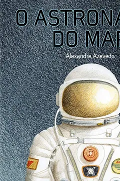 Livro O Astronauta do Mar - Resumo, Resenha, PDF, etc.