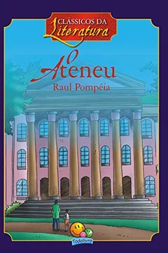 Livro O Ateneu. Clássicos da Literatura - Resumo, Resenha, PDF, etc.