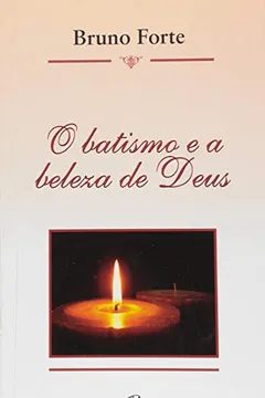 Livro O Batismo e a Beleza de Deus - Coleção Estações da Fé - Resumo, Resenha, PDF, etc.