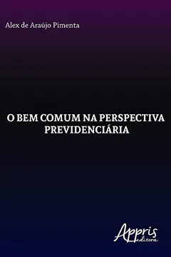 Livro O Bem Comum na Perspectiva Previdenciária - Resumo, Resenha, PDF, etc.