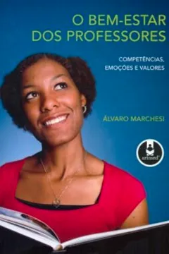 Livro O Bem-Estar dos Professores. Competências, Emoções e Valores - Resumo, Resenha, PDF, etc.