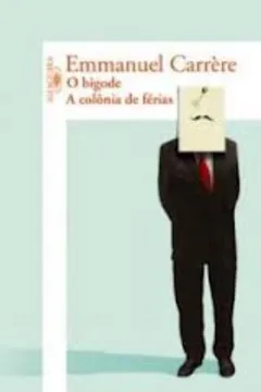 Livro O Bigode. A Colônia De Férias - Resumo, Resenha, PDF, etc.