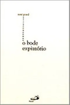 Livro O Bode Expiatório - Resumo, Resenha, PDF, etc.