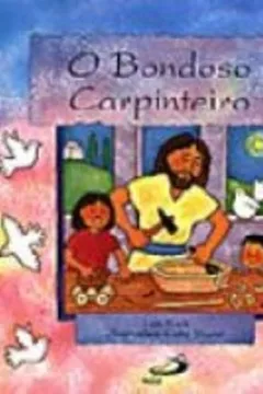Capa do livro O Bondoso Carpinteiro
