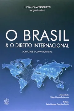 Livro O Brasil e o Direito Internacional. Conflitos e Convergências - Resumo, Resenha, PDF, etc.