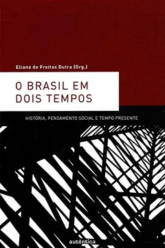 Livro O Brasil em Dois Tempos - Resumo, Resenha, PDF, etc.