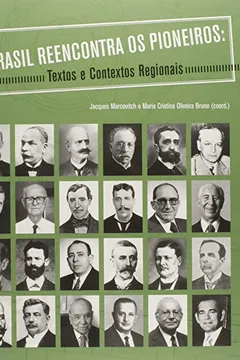 Livro O Brasil Reencontra os Pioneiros. Textos e Contextos Regionais - Resumo, Resenha, PDF, etc.