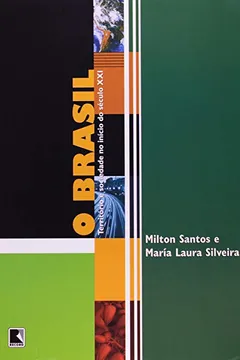 Livro O Brasil. Território e Sociedade no Inicio de Século XXI - Resumo, Resenha, PDF, etc.