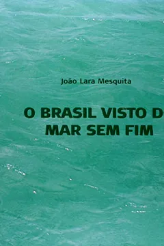 Livro O Brasil Visto Do Mar Sem Fim - Resumo, Resenha, PDF, etc.