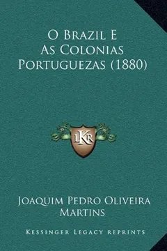 Livro O Brazil E as Colonias Portuguezas (1880) - Resumo, Resenha, PDF, etc.