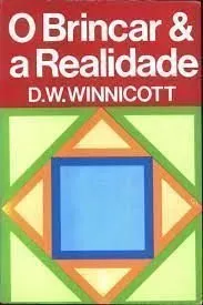 Livro O Brincar e a Realidade - Resumo, Resenha, PDF, etc.