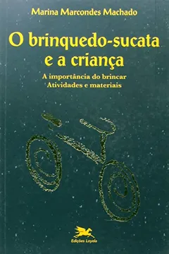 Livro O Brinquedo-sucata E A Criança - Resumo, Resenha, PDF, etc.
