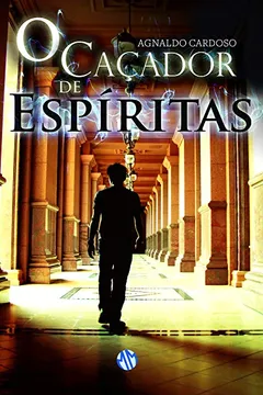 Livro O Caçador de Espiritas - Resumo, Resenha, PDF, etc.