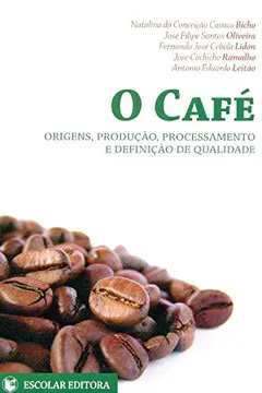 Capa do livro O Café. Origens, Produção, Processamento e Definição de Qualidade