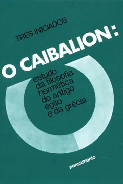 Livro O Caibalion - Resumo, Resenha, PDF, etc.