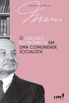 Livro O Cálculo Econômico em Uma Comunidade Socialista - Resumo, Resenha, PDF, etc.
