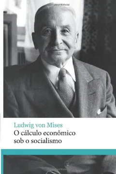 Livro O Cálculo Econômico Sob o Socialismo - Resumo, Resenha, PDF, etc.