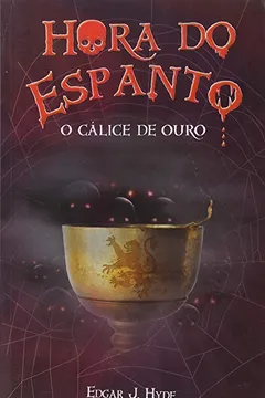 Livro O Cálice de Ouro - Coleção Hora do Espanto - Resumo, Resenha, PDF, etc.