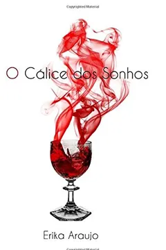 Capa do livro O Cálice Dos Sonhos (Portuguese Edition)