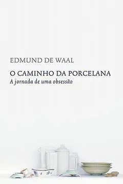 Livro O Caminho da Porcelana - Resumo, Resenha, PDF, etc.