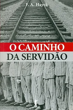 Livro O Caminho da Servidão - Resumo, Resenha, PDF, etc.