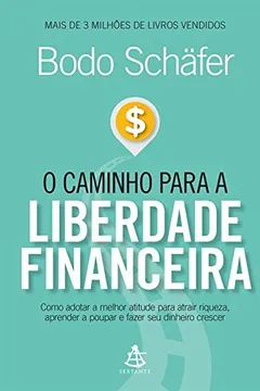 Livro O Caminho Para a Liberdade Financeira - Resumo, Resenha, PDF, etc.