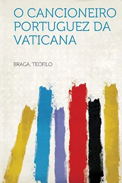 Livro O Cancioneiro Portuguez Da Vaticana - Resumo, Resenha, PDF, etc.