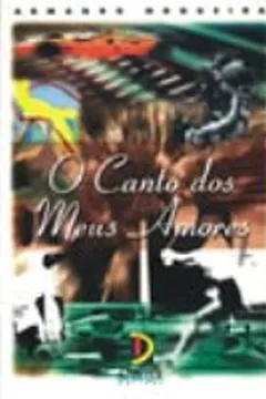 Livro O Canto Dos Meus Amores - Resumo, Resenha, PDF, etc.