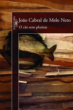 Livro O Cão Sem Plumas - Resumo, Resenha, PDF, etc.