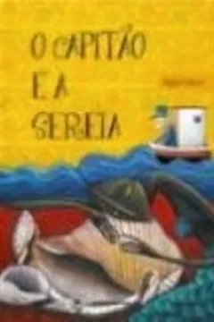 Livro O Capitão E A Sereia - Resumo, Resenha, PDF, etc.