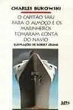 Livro O Capitao Saiu Para O Almoco E Os Marinheiros Tomaram Conta Do Navio - Resumo, Resenha, PDF, etc.