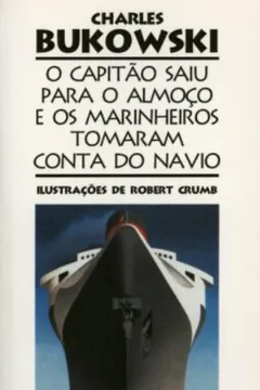 Livro O Capitão Saiu Para O Almoço E Os Marinheiros Tomaram Conta Do Navio - Coleção L&PM Pocket - Resumo, Resenha, PDF, etc.