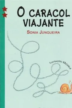 Livro O Caracol Viajante - Coleção Estrelinha - Resumo, Resenha, PDF, etc.