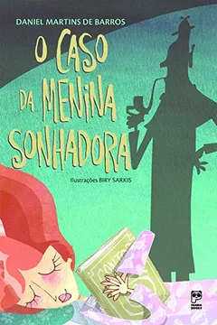Livro O Caso da Menina Sonhadora - Resumo, Resenha, PDF, etc.