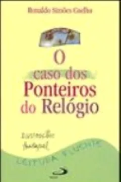 Livro O Caso Dos Ponteiros Do Relogio - Resumo, Resenha, PDF, etc.