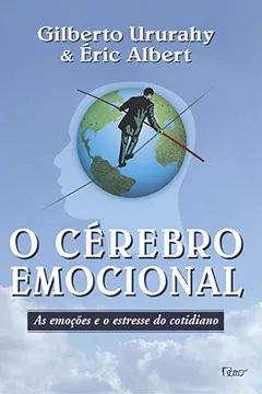 Livro O Cérebro Emocional. As Emoções E O Stress Do Cotidiano - Resumo, Resenha, PDF, etc.