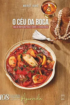Livro O Céu da Boca - Guia de Nutrição para o Corpo e a Consciência - Resumo, Resenha, PDF, etc.