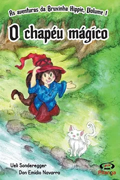Livro O chapéu mágico: As aventuras da Bruxinha Hippie, volume 1 - Resumo, Resenha, PDF, etc.