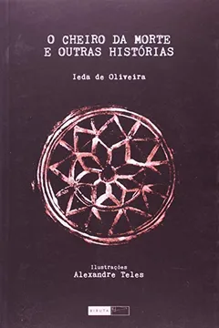 Livro O Cheiro Da Morte E Outras Histórias - Resumo, Resenha, PDF, etc.