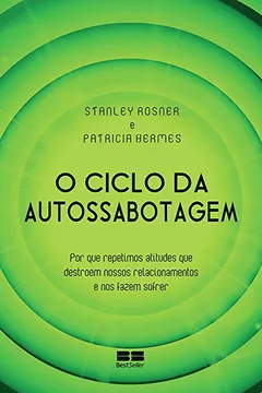 Livro O Ciclo da Auto-Sabotagem - Resumo, Resenha, PDF, etc.