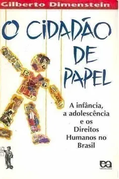 Capa do livro O Cidadao De Papel: A Infancia, A Adolescencia E Os Direitos Humanos No Brasil (Serie Discussao Aberta) (Portuguese Edition)