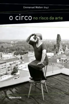 Livro O Circo no Risco da Arte - Resumo, Resenha, PDF, etc.